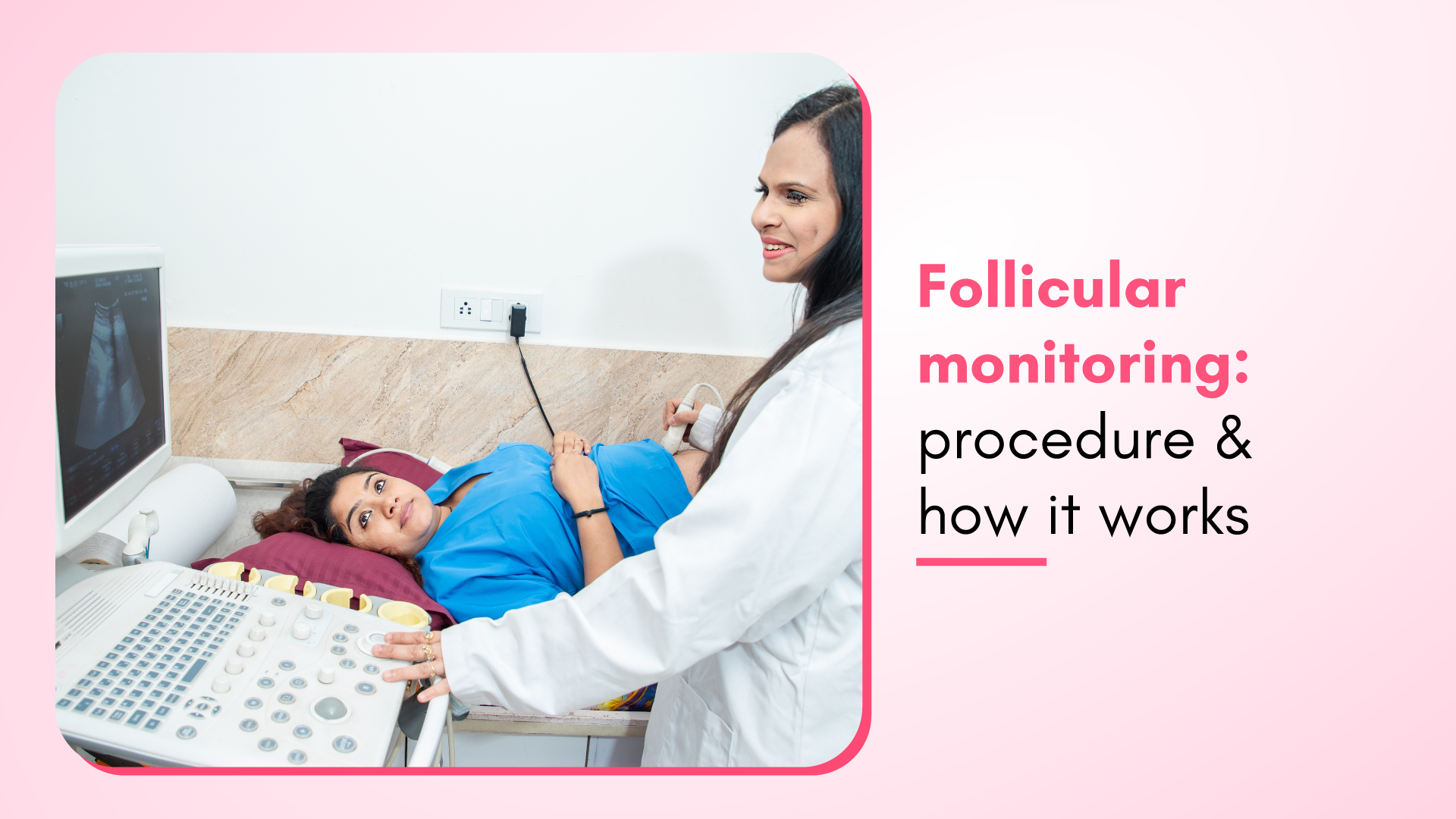 Follicular Monitoring: Procedure & How it Works
