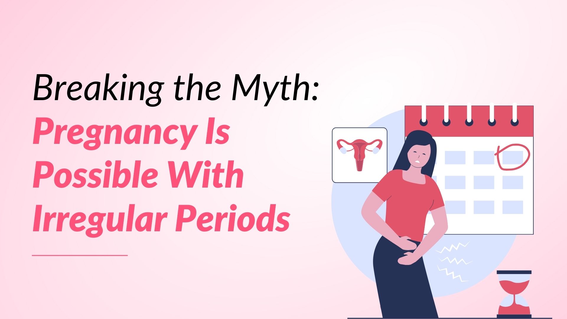 Breaking the Myth: Pregnancy is Possible with Irregular Periods